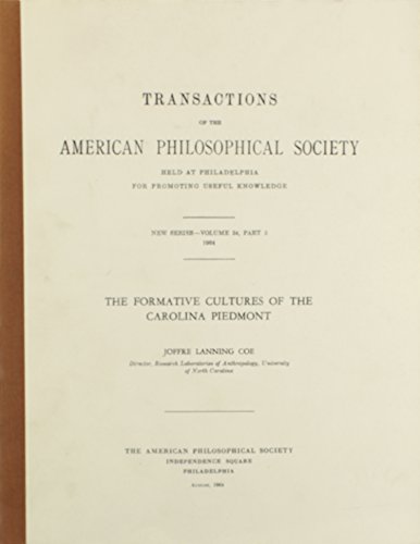 Formative Cultures of the Carolina Piedmont: Transactions, American Philosophical Society (vol. 54, part 5)