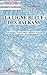 La ligne bleue des Balkans: Témoignages d'observateurs militaires français 1875-1876