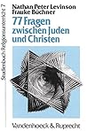 77 Fragen zwischen Juden und Christen (STUDIENBUCH RELIGIONSUNTERRICHT) (Abhandl.d.akad.der Wissensch. Phil.-hist.klasse 3.folge) (German Edition)