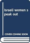 Israeli women speak out Israeli women speak out