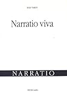 Narratio Viva: Untersuchungen zur Entwicklungsgeschichte der Erzählkunst vom Ausgang des 17. Jahrhunderts bis zum Beginn des 20. Jahrhunderts- Band I: Theoretische Grundlagen (German Edition)