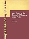 Inert Gases in the Control of Museum Insect Pests (Research in Conservation)