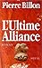 L'ultime alliance by Pierre Billon