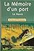 La mémoire d'un port: Le Havre