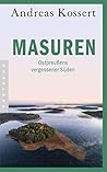 Masuren: Ostpreußens vergessener Süden