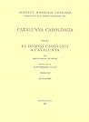 Catalunya Carolíngia. Volum 1 (Obra Completa) [1 volum]: 1. El domini carolingi a Catalunya