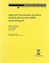 Optical Transmission Systems And Wquipment For Wdmnetworking (Proceedings of Spie) Optical Transmission Systems And Wquipment For Wdmnetworking (Proceedings of Spie)
