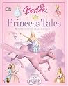 Barbie Princess Tales: The Essential Guide (Barbie) Barbie Princess Tales: The Essential Guide (Barbie)