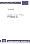 Aristoteles' Theorie der Polis - Voraussetzungen und Zentralthemen (Europäische Hochschulschriften / European University Studies / Publications Universitaires Européennes) (German Edition) Aristoteles' Theorie der Polis - Voraussetzungen und Zentralthemen (Europäische Hochschulschriften / European University Studies / Publications Universitaires Européennes) (German Edition)
