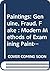 Paintings: Genuine, Fraud, Fake: Modern Methods of Examining Paintings