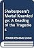 Shakespeare's Mortal Knowle...