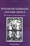 Rosamond Lehmann and Her Critics: The Vagaries of Literary Reception