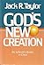 God's New Creation: The Bel...