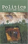Politics in a Half Made Society: Trinidad and Tobago, 1925-2002