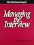 Managing the Interview: A How-To-Do-It Manual for Hiring Staff (How to Do It Manuals for Librarians)