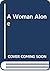A Woman Alone