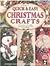 Quick & Easy Christmas Crafts, Volume 1 by Editors of Oxmoor House