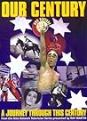 Our Century - A Journey Through This Century from the Nine Network Television Series Presented By Ray Martin