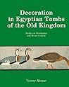 Decoration In Egyptian Tombs (Studies in Egyptian Archeology)