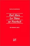Karl Marx: Les Thèses sur Feuerbach Karl Marx: Les Thèses sur Feuerbach