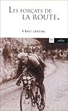 Les forçats de la route Les forçats de la route