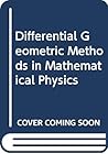 Differential Geometric Methods in Mathematical Physics