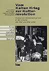 Vom Kalten Krieg zur Kulturrevolution: Analyse von Medienereignissen in der Schweiz der 50er und 60er Jahre (Krise und sozialer Wandel) (German Edition) Vom Kalten Krieg zur Kulturrevolution: Analyse von Medienereignissen in der Schweiz der 50er und 60er Jahre (Krise und sozialer Wandel) (German Edition)