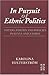 In Pursuit Of Ethnic Politics: Voters, Parties and Policies In Kenya and Zambia (Skrifter utgivna av Statsvetenskapliga foreningen i Uppsala, 160)