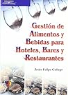 Gestion De Alimentos Y Bebidas Para Hoteles, Bares Y Restaurantes Gestion De Alimentos Y Bebidas Para Hoteles, Bares Y Restaurantes