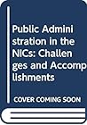 Public Administration in the NICs: Challenges and Accomplishments Public Administration in the NICs: Challenges and Accomplishments