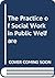 The Practice of Social Work in Public Welfare
