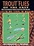 Trout Flies of the East: Be...