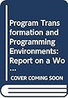 Program Transformation and Programming Environments