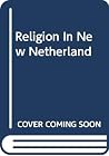 Religion In New Netherland Religion In New Netherland
