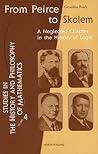From Peirce to Skolem: A Neglected Chapter in the History of Logic (Volume 4) (Studies in the History and Philosophy of Mathematics, Volume 4)