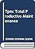 Tpm: Total Productive Maintenance