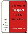 The Way of Respect in the Work Place (The Place Within Series)