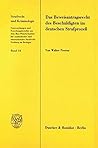 Das Beweisantragsrecht Des Beschuldigten Im Deutschen Strafprozess: Eine Untersuchung Der Verfassungsrechtlichen Und Verfahrensstrukturellen ... Und Kriminologie) (German Edition)