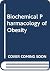 Biochemical Pharmacology of Obesity