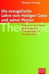 Die evangelische Lehre vom Heiligen Geist und seiner Person: Studien zur Architektur protestantischer Pneumatologie im 20. Jahrhundert (German Edition)