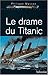 LE DRAME DU TITANIC
