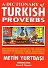 A dictionary of Turkish proverbs A dictionary of Turkish proverbs