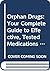 Orphan Drugs: Your Complete...