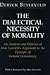The Dialectical Necessity of Morality: An Analysis and Defense of Alan Gewirth's Argument to the Principle of Generic Consistency