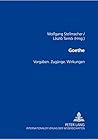 Goethe: Vorgaben. Zugänge. Wirkungen (German Edition)