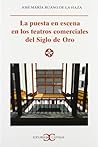 La puesta en escena en los teatros comerciales del Siglo de Oro .