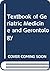 Textbook of geriatric medicine and gerontology