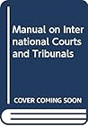 Manual on International Courts and Tribunals