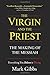 The Virgin and The Priest: The Making of The Messiah