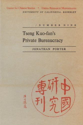 Tseng Kuo-Fan's Private Bureaucracy (China Research Monographs)